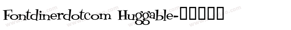 Fontdinerdotcom Huggable字体转换